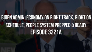 Biden Admin, Economy On Right Track, Right On Schedule, People System Prepped & Ready - Episode 3221a 27-11-2023