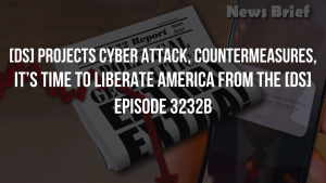 [DS] Projects Cyber Attack, Countermeasures, It’s Time To Liberate America From The [DS] - Episode 3232b 10-12-2023