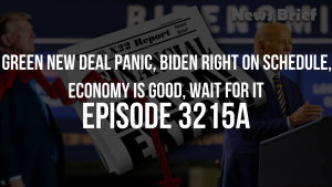 Green New Deal Panic, Biden Right On Schedule, Economy Is Good, Wait For It - Episode 3215a 19-11-2023