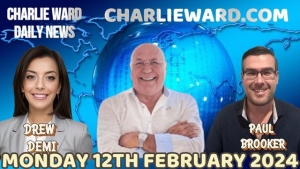 CHARLIE WARD DAILY NEWS WITH PAUL BROOKER & DREW DEMI - MONDAY 12TH FEBRUARY 2024