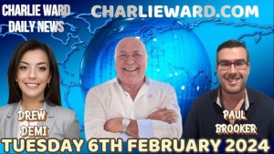 CHARLIE WARD DAILY NEWS WITH PAUL BROOKER & DREW DEMI - TUESDAY 6TH FEBRUARY 2024 6-2-24