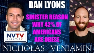 Dan Lyons Discusses Sinister Reason Why 42% Of Americans Are Obese with Nicholas Veniamin 2-2-24