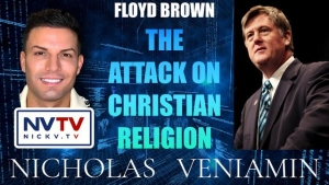 Floyd Brown Discusses The Attack on Christianity with Nicholas Veniamin 6-2-24