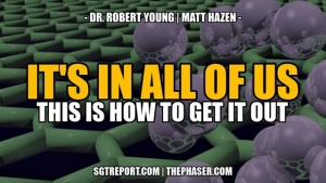 IT'S IN ALL OF US & THIS IS HOW TO GET IT OUT! -- Dr. Robert Young & Matt Hazen 5-2-24