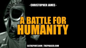 MUST HEAR: A BATTLE FOR HUMANITY -- Christopher James 19-2-24