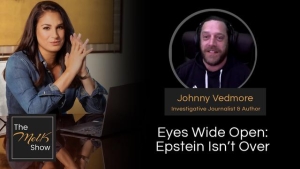 Mel K Johnny Vedmore Eyes Wide Open Epstein Isnt Over 2-7-24