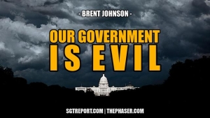 OUR GOVERNMENT IS EVIL -- Brent Johnson 16-2-24