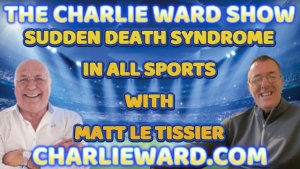 SUDDEN DEATH SYNDROME IN ALL SPORTS WITH MATT LE TISSIER AND CHARLIE WARD 2-2-24