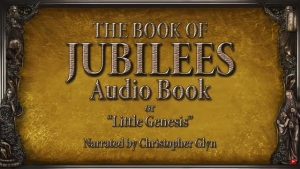 The Book of Jubilees Part One | Full Audiobook with Read-Along Text 22-6-23