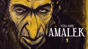 YOU ARE AMALEK - PART ONE