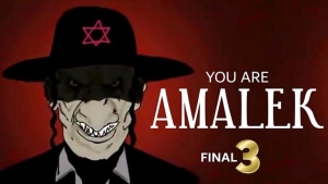 YOU ARE AMALEK - PART THREE FINAL