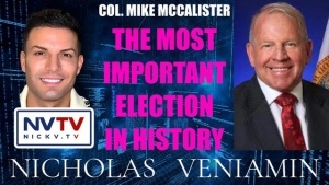 Col. Mike McCalister Discusses The Most Important Election In History with Nicholas Veniamin 18-3-24