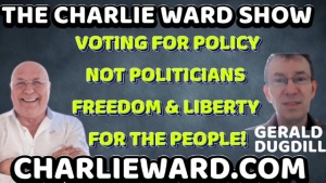 FREEDOM & LIBERTY FOR THE PEOPLE WITH GERARD DUGDILL & CHARLIE WARD 3-9-24