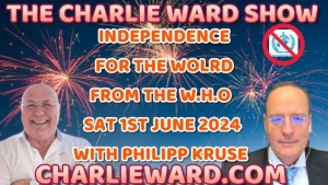 INDEPENDENCE FOR THE WORLD FROM THE W.H.O WITH PHILIPP KRUSE & CHARLIE WARD 11-3-24