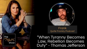 Mel K & Frank of Quite Frankly | “When Tyranny Becomes Law, Rebellion Becomes Duty” - Thomas Jeffers 3-3-24