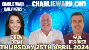 CHARLIE WARD DAILY NEWS WITH PAUL BROOKER & DREW DEMI - THURSDAY 25TH APRIL 2024