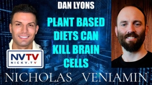 Dan Lyons Discusses Plant Based Diets Can Kill Brain Cells with Nicholas Veniamin 15-4-24