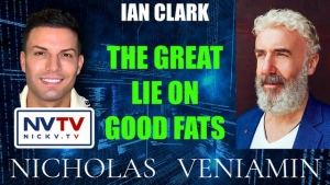 Ian Clark Discusses The Great Lie On Good Fat with Nicholas Veniamin 10-4-24