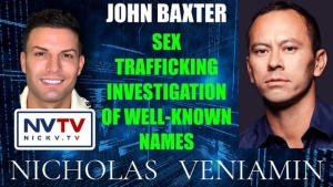 John Baxter Discusses Sex Trafficking Investigation Of Well-Known Names with Nicholas Veniamin 28-3-24