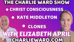 KATE MIDDLETON, CLONES, CHRIST CONSCIOUSNESS WITH ELIZABETH APRIL & CHARLIE WARD 12-4-24