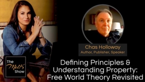 Mel K & Chas Holloway | Defining Principles & Understanding Property: Free World Theory Revisited 1-4-24