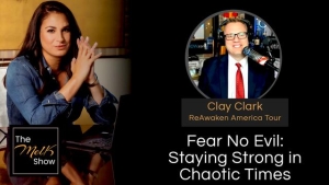 Mel K & Clay Clark | Fear No Evil: Staying Strong in Chaotic Times | 4-6-24