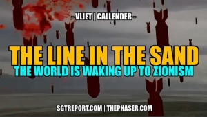 THE LINE IN THE SAND: THE WORLD IS WAKING UP TO ZIONISM -- Vliet | Callender 6-4-24