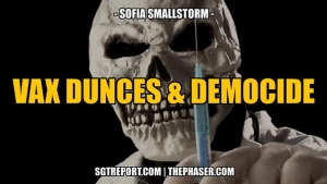 VAX DUNCES & DEMOCIDE -- Sofia Smallstorm 9-4-24