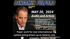 BENJAMIN FULFORD GEOPOLITICAL UPDATE AUDIO/ARTICLE 20-5-24