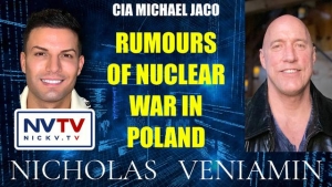 CIA Michael Jaco Discusses Rumours Of Nuclear War In Poland with Nicholas Veniamin 6-5-24