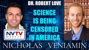 Dr. Robert Love Discusses Science Being Censored In America with Nicholas Veniamin 29-5-24