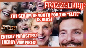 ENERGY PARASITES AND VAMPIRES! THE "ELITE'S" DRUG OF CHOICE IS KIDS! ASCENSION! 13-5-24