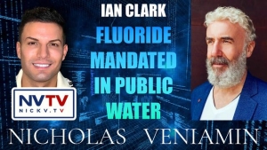 Ian Clark Discusses Fluoride Mandated In Public Water with Nicholas Veniamin 8-5-24