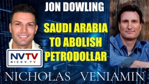 Jon Dowling Discusses Saudi Arabia To Abolish Petrodollar with Nicholas Veniamin 30-5-24