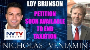 Loy Brunson Discusses Petition Soon Available To End Taxation with Nicholas Veniamin 20-5-24