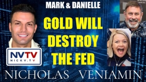 Mark & Danielle Discusses Gold Will Destroy The Fed with Nicholas Veniamin 4-5-24