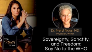 Mel K & Dr. Meryl Nass, MD | Sovereignty, Sanctity, and Freedom: Say No to the WHO | 5-16-24