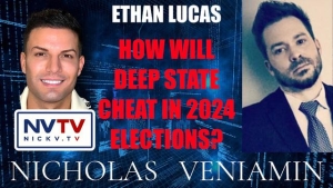 Ethan Lucas Discusses How Will Deep State Cheat in 2024 Elections with Nicholas Veniamin 25-6-24