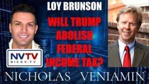 Loy Brunson Discusses Will Trump Abolish Federal Income Tax with Nicholas Veniamin 17-6-24
