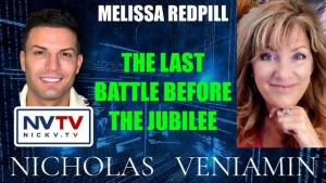 Melissa Redpill Discusses The Last Battle Before The Jubilee with Nicholas Veniamin 11-6-24