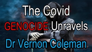 The Covid Genocide Unravels - Dr Vernon Coleman 5-6-24