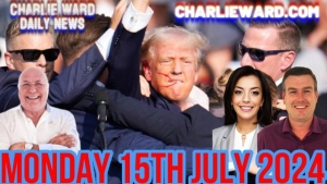 CHARLIE WARD DAILY NEWS WITH PAUL BROOKER & DREW DEMI - MONDAY 15TH JULY 2024
