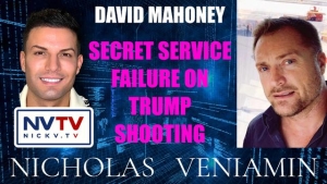 David Mahoney Discusses Secret Service Failure On Donald Trump Shooting with Nicholas Veniamin 22-7-24