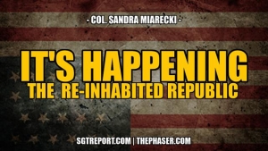 IT'S HAPPENING: THE RE-INHABITED REPUBLIC -- Col. Sandra Miarecki 9-7-24