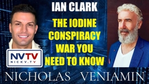 Ian Clark Discusses The Iodine War Conspiracy with Nicholas Veniamin 3-6-24