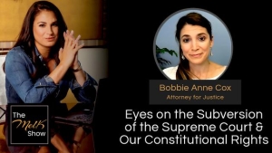 Mel K & Bobbie Anne Cox | Eyes on the Subversion of the Supreme Court & Our Constitutional Rights 7-26-24