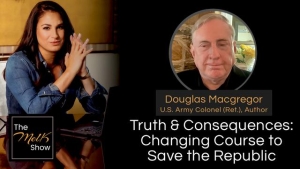 Mel K & Douglas Macgregor | Truth & Consequences: Changing Course to Save the Republic 20-7-24