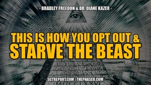 THIS IS HOW YOU OPT OUT & STARVE THE BEAST -- BRADLEY FREEDOM & DR. DIANE KAZER 27-7-24