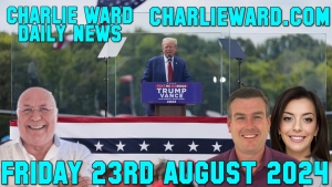 CHARLIE WARD DAILY NEWS WITH PAUL BROOKER AND CHARLIE WARD FRIDAY 23RD OF AUGUST