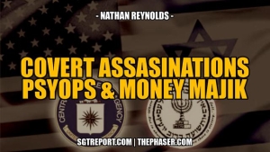 COVERT ASSASSINATIONS, PSYOPS & MONEY MAJIK -- Nathan Reynolds 11-8-24